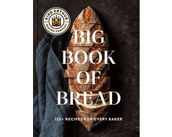 The King Arthur Baking Company Big Book of Bread