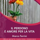 Il Perdono è Amore per la Vita