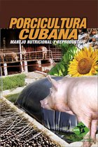 Porcicultura cubana. Manejo nutricional y reproductivo