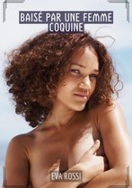 Collection de Nouvelles Érotiques Sexy et d'Histoires de Sexe Torride pour Adultes et Couples Libertins 462 - Baisé par une Femme Coquine