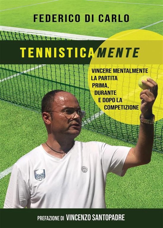 Tennisticamente. Vincere mentalmente la partita prima, duran ... - cover