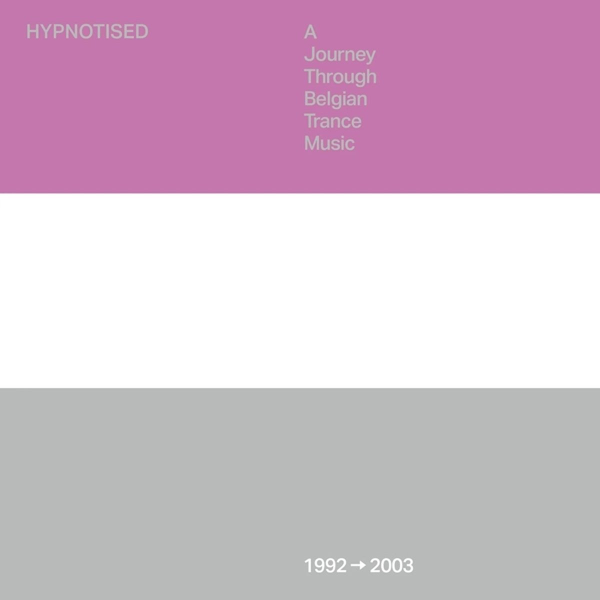 Hypnotised: A Journey Through Belgian Trance Music (1992 - 2003)