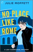 A Lexi Carmichael Mystery 3 - No Place Like Rome