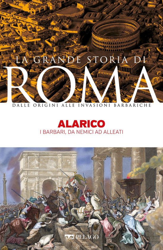 La Grande Storia di Roma - Alarico - cover
