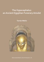 Archaeopress Egyptology-The Hypocephalus: An Ancient Egyptian Funerary Amulet