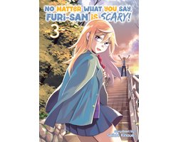 No Matter What You Say, Furi-san is Scary!- No Matter What You Say, Furi-san is Scary! Vol. 3