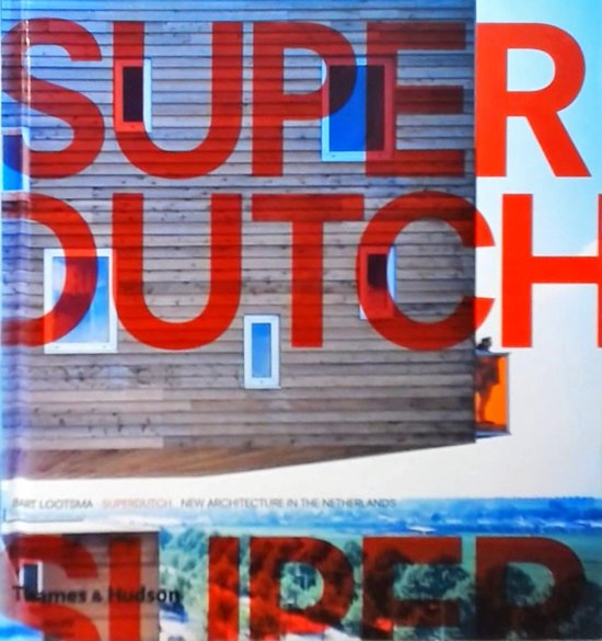 Superdutch, Bart Lootsma | 9780500341780 | Boeken | bol