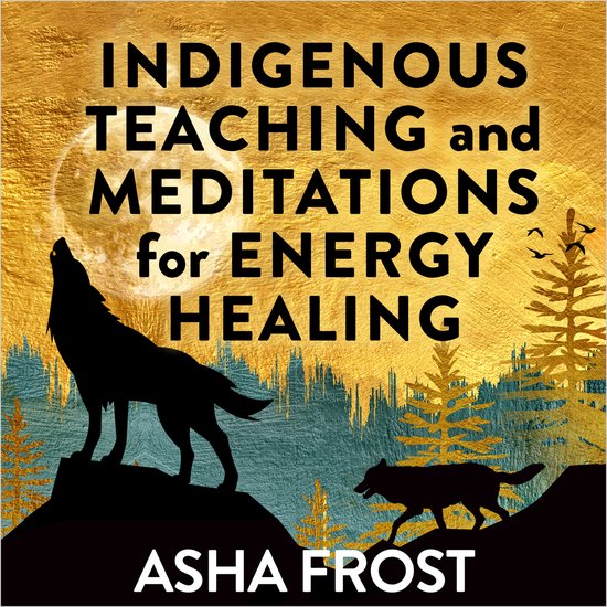 Indigenous Teaching and Meditations for Energy Healing - cover