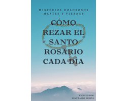 SERIE 2. MISTERIOS DOLOROSOS (MARTES Y VIERNES) 2 - CÓMO REZAR EL SANTO ROSARIO. Misterios Dolorosos