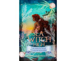 Sea Witch High 1 - Sea Witch High : Magically Mean Mermaids