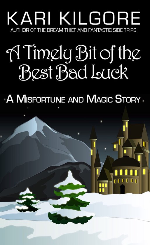 Misfortune and Magic - A Timely Bit of the Best Bad Luck