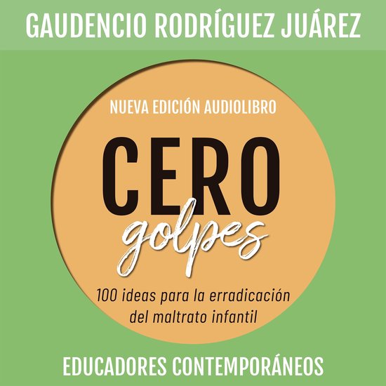 Cero golpes. 100 ideas para la erradicación del maltrato in ... - cover