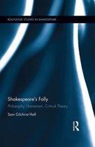 Routledge Studies in Shakespeare - Shakespeare's Folly