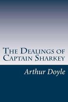 The Dealings of Captain Sharkey