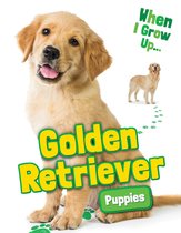 When I Grow Up... - Golden Retriever Puppies