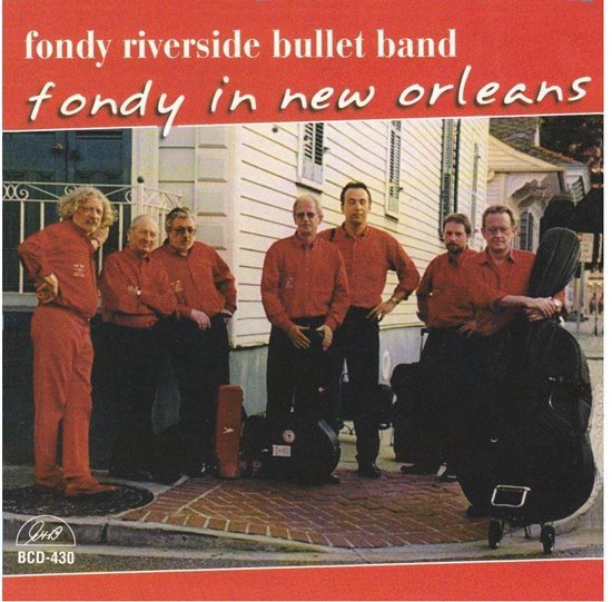 Fondy In New Orleans, Fondy Riverside Bullet Band | CD (album) | Muziek ...