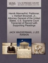 Henrik Mannerfrid, Petitioner, V. Herbert Brownell, Jr., Attorney General of the United States. U.S. Supreme Court Transcript of Record with Supporting Pleadings