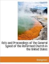 Acts and Proceedings of the General Synod of the Reformed Church in the United States