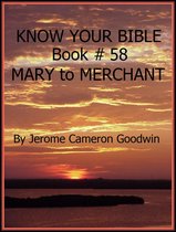 Know Your Bible 58 - MARY to MERCHANT - Book 58 - Know Your Bible