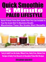 Quick Smoothie 5 Minute Happiness: Paleo Smoothie Diet Recipes You Can Make With Your Favorite High Speed Blender or Hand Held Blender Bottle To Maximize Your Paleo Diet Results - 5 Minute Quick Paleo Smoothie Guide With High Protein & Quick Smoothie