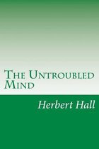 The Untroubled Mind