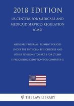 Medicare Program - Payment Policies Under the Physician Fee Schedule and Other Revisions to Part B for Cy 2009 - E-Prescribing Exemption for Computer-G (Us Centers for Medicare and Medicaid S