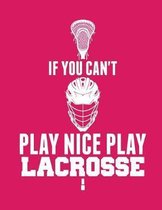 If You Can't Play Nice Play Lacrosse