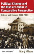 Political Change And the Rise of Labour in Comparative Perspective