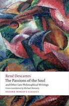 Oxford World's Classics - The Passions of the Soul and Other Late Philosophical Writings