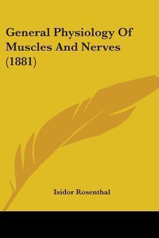 Rosenthal, I: General Physiology Of Muscles And Nerves (1881