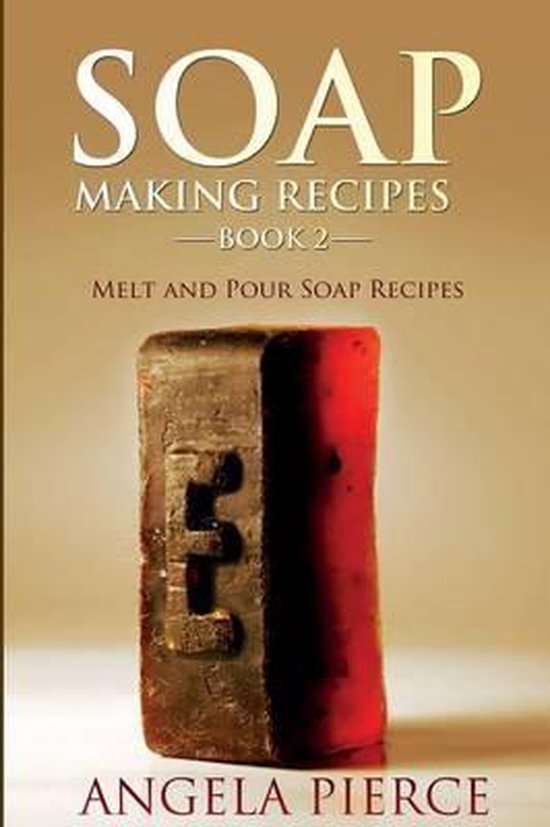 Soap Making Recipes Book 2, Angela Pierce 9781634282727 Boeken