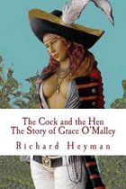 The Cock and the Hen, The Story of Grace O'Malley, The Irish Princess Pirate