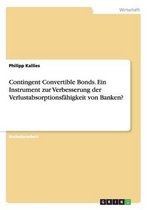 Contingent Convertible Bonds. Ein Instrument zur Verbesserung der Verlustabsorptionsfähigkeit von Banken?