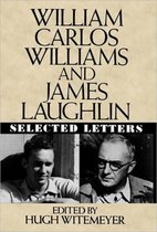 William Carlos Williams and James Laughlin - Selected Letters