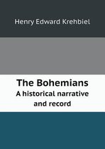 The Bohemians A historical narrative and record