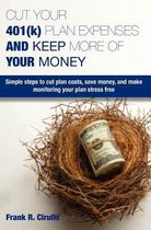 Cut Your 401(k) Plan Expenses and Keep More of Your Money