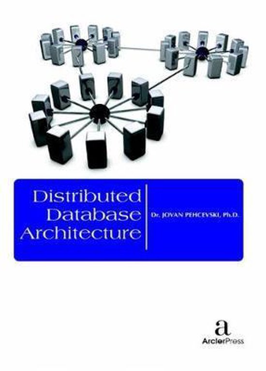 Distributed Database Architecture | 9781680944587 | Boeken | bol.com