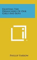 Fighting the Debauchery of Our Girls and Boys