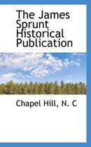 The James Sprunt Historical Publication