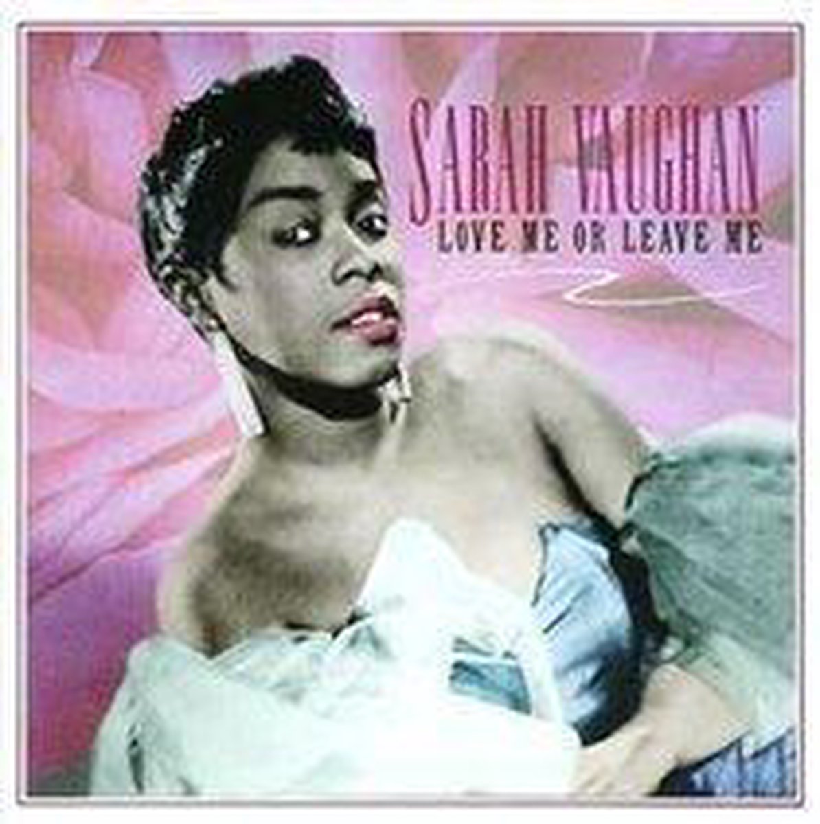 Sarah Vaughan - Love Me Or Leave Me