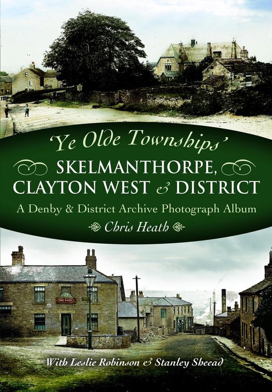 Skelmanthorpe, Clayton West & District (ebook), Chris Heath