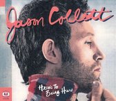 Jason Collett - Here's To Being There