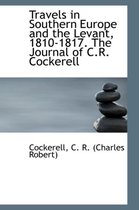 Travels in Southern Europe and the Levant, 1810-1817. the Journal of C.R. Cockerell