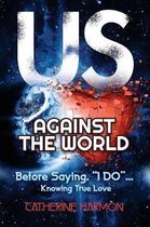 Us Against the World, Before Saying, i Do