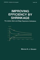Statistics: A Series of Textbooks and Monographs - Improving Efficiency by Shrinkage