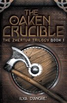 The Zhertva Trilogy 1 - The Oaken Crucible