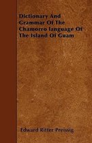 Dictionary And Grammar Of The Chamorro Language Of The Island Of Guam