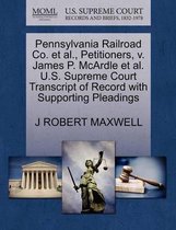 Pennsylvania Railroad Co. Et Al., Petitioners, V. James P. McArdle Et Al. U.S. Supreme Court Transcript of Record with Supporting Pleadings