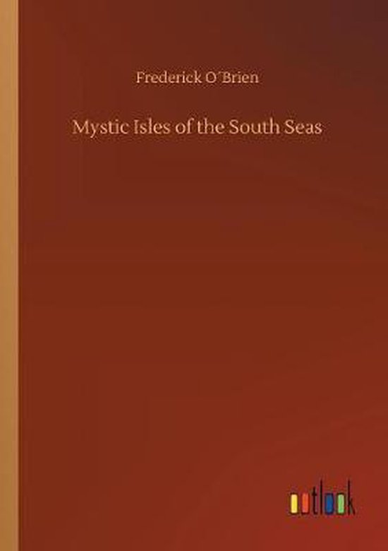 Mystic Isles of the South Seas, Frederick O'Brien | 9783732683277 ...