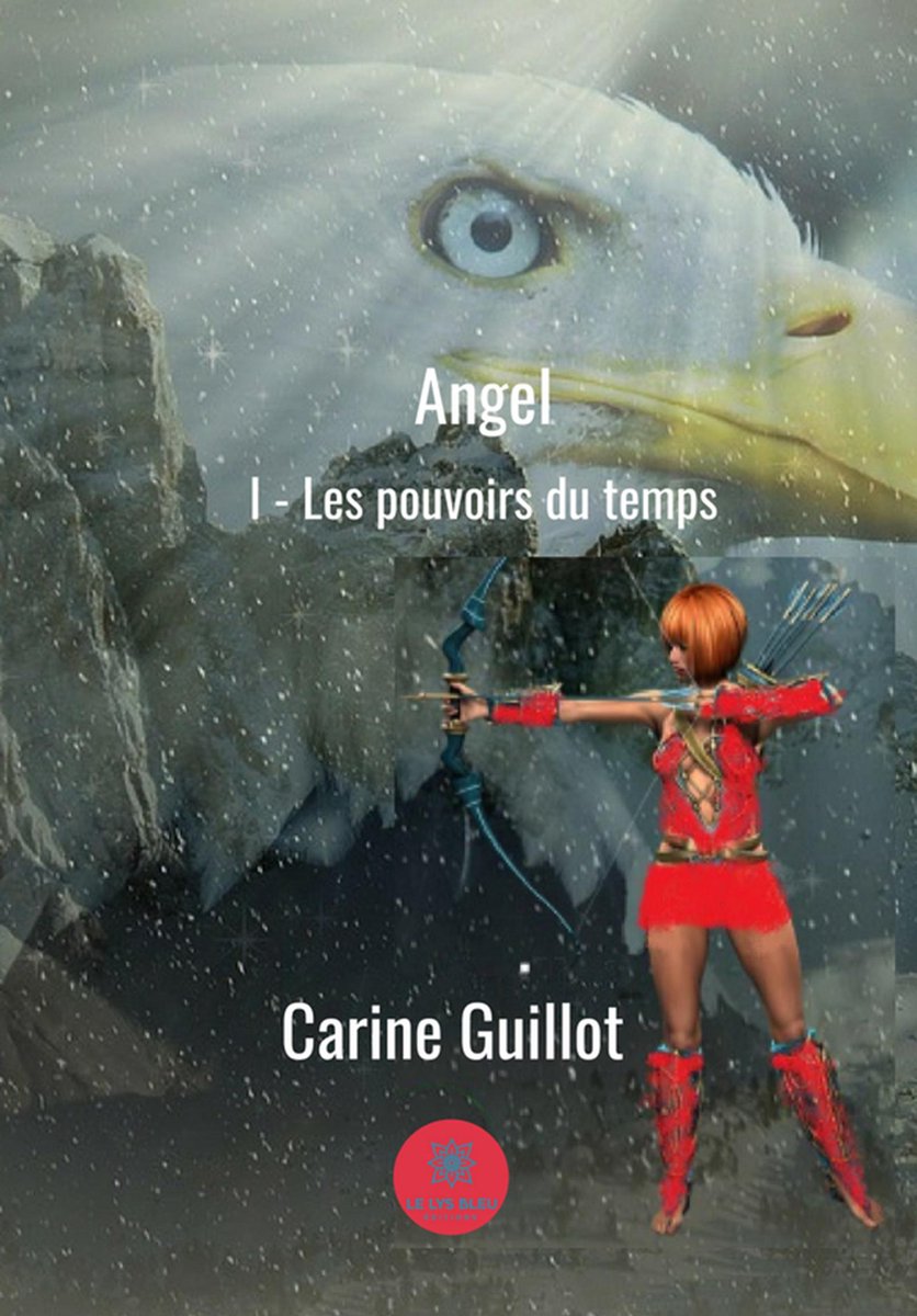 Angel 1 - Les pouvoirs du temps (ebook), Carine Guillot | 9782378772970 ...